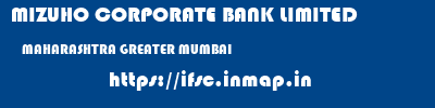 MIZUHO CORPORATE BANK LIMITED  MAHARASHTRA GREATER MUMBAI    ifsc code